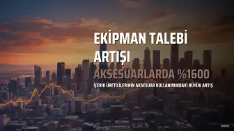 İçerik Üreticilerinin Ekipman Tercihinde Aksesuar Artışı Dikkat Çekiyor