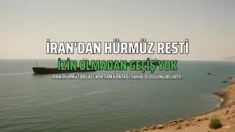 İran'dan Hürmüz Boğazı'na Kısıtlama: İzin Olmadan Geçiş Yok