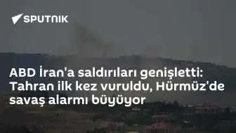 Orta Doğu'da Gerilim Tırmanıyor: ABD Saldırıları Genişletti, Tahran Hedef Alındı