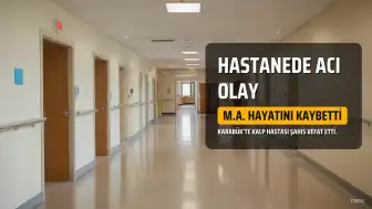 Karabük'te Hastaneden Ayrılan Şahıs Hayatını Kaybetti