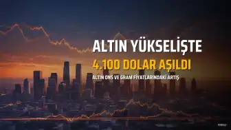Küresel Piyasalarda Altın Ons Fiyatı 4.100 Dolar Sınırını Yeniden Aştı