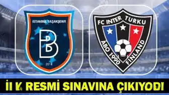 RAMS Başakşehir, UEFA Avrupa Konferans Ligi'nde FC Inter Turku ile Karşılaşıyor