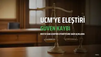Rusya Dışişleri Bakanlığı'ndan UCM Hakkında Açıklama: 'Güvenilirliğini Yitirdi'