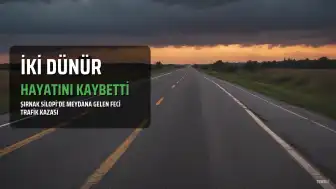 Şırnak'taki Trafik Kazasında İki Dünür Hayatını Kaybetti