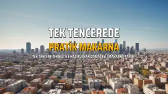 Tek Tencerede Hazırlanan Domatesli Makarna Tarifi Paylaşıldı