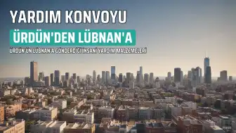 Ürdün, Lübnan'a 11. İnsani Yardım Konvoyunu Gönderdi