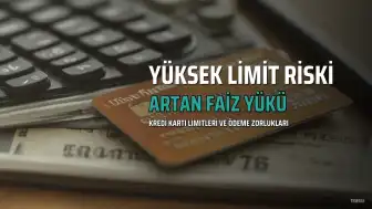 50 Bin TL Üzeri Kredi Kartı Limitleri İçin Yüksek Asgari Ödeme Dönemi Başladı