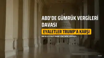 ABD Eyaletleri, Yeni Gümrük Vergilerine Karşı Trump Yönetimine Dava Açtı