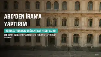 ABD, İran'a Karşı Küresel Ekonomik Saldırı Başlattı: Yaptırımlar Genişletiliyor