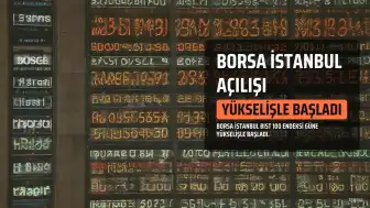 Borsa İstanbul Güne Yükselişle Başladı