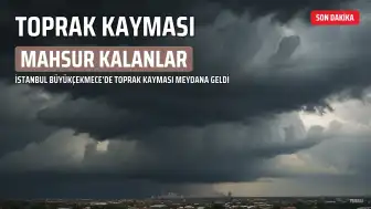 Büyükçekmece'de Toprak Kayması: Mahsur Kalanlar Var