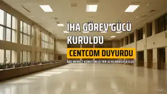 CENTCOM Duyurdu: ABD, 'Çok Uluslu İHA Görev Gücü' Kurdu