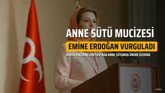 Emine Erdoğan'dan Dünya Emzirme Haftası Mesajı: Anne Sütünün Önemi Vurgulandı