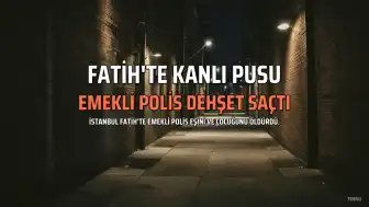 Fatih'te Kan Donduran Aile Faciası: E.P. Eşini ve Çocuğunu Öldürdükten Sonra İntihar Etti