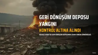 Gebze'deki Geri Dönüşüm Deposu Yangını Kontrol Altına Alındı