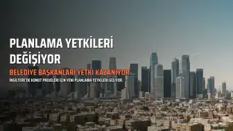 İngiltere'de Belediyeler Planlama Kararlarında Söz Sahibi Olacak