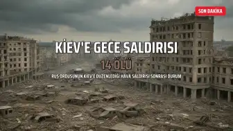 Kiev'e Düzenlenen Hava Saldırısında 14 Kişi Hayatını Kaybetti, 26 Kişi Yaralandı