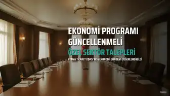 KTO Başkanı Öztürk: Ekonomi programı özel sektörün talepleri doğrultusunda güncellenmeli