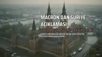 Macron'dan SDG'nin Suriye Devletine Entegrasyonu Açıklaması