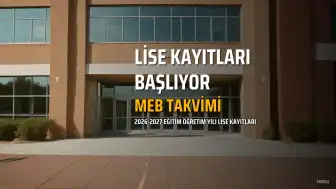 MEB Lise Kayıt Tarihleri ve Süreci Açıklandı: 2026-2027 Eğitim Öğretim Yılı Kayıt Takvimi