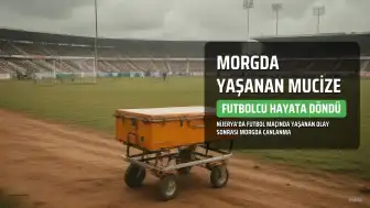 Morgda 'Dirildi': Öldüğü Sanılan Futbolcu Hayata Döndü