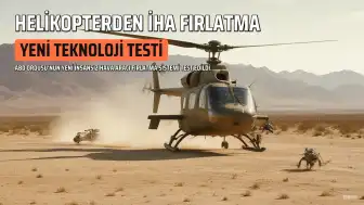 Savaş Helikopterinden İnsansız Hava Aracı Fırlatma Teknolojisi Test Edildi