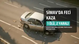 Simav'da Trafik Kazası: 1 Kişi Hayatını Kaybetti, 2 Kişi Yaralandı
