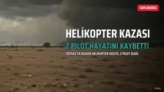 Teksas'ta Askeri Helikopter Kazası: 2 Pilot Hayatını Kaybetti
