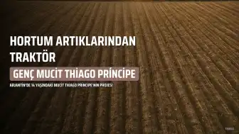 14 Yaşındaki Thiago, Hortum Artıklarından Yaptığı Traktörle Dikkat Çekti