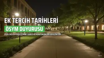 2026 Üniversite Ek Kontenjanları ve Tercih Tarihleri Henüz Açıklanmadı