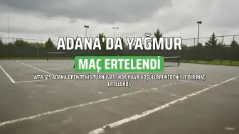 Adana Open Tenis Turnuvası'nda Yağmur Engeli: Bir Maç Ertelendi, Ana Tablo Başladı