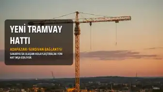 Adapazarı ile Serdivan Arasında 15,2 Kilometrelik Tramvay Hattı İnşa Edilecek