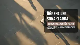 Almanya'da Öğrenciler Zorunlu Askerlik İddialarına Karşı Sokaklara Döküldü