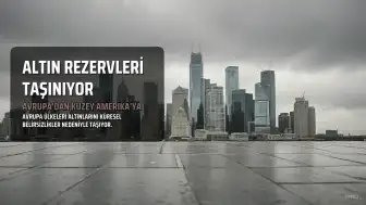 Avrupa Ülkeleri Altın Rezervlerini Neden Kuzey Amerika'dan Çekiyor?