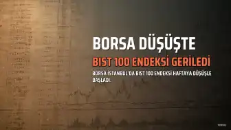 Borsa İstanbul Haftaya Düşüşle Başladı