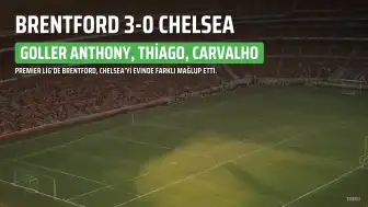 Brentford, Chelsea'yi 3-0 Mağlup Etti
