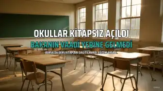 Bursa'da Okullar Kitapsız Açıldı: Milli Eğitim Bakanı'nın Vaadi Yerine Gelmedi