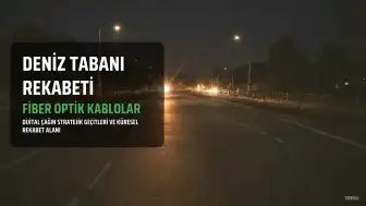 Deniz Tabanındaki Dijital Savaş: Stratejik Öneme Sahip Fiber Optik Kablolar