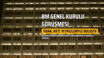 Dışişleri Bakanı Fidan, KKTC Cumhurbaşkanı ve Dışişleri Bakanı ile New York'ta Bir Araya Geldi