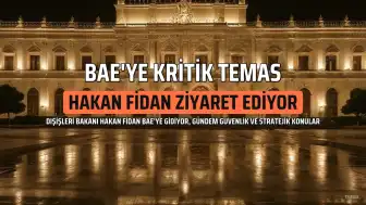 Dışişleri Bakanı Hakan Fidan, BAE'ye kritik temas için hareket etti