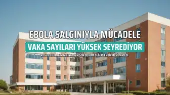DSÖ: Kongo'da Ebola Vaka Sayıları Yüksek Seyrediyor