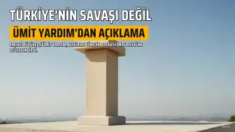 Emekli Büyükelçi Ümit Yardım: 'Bu Savaş Türkiye'nin Savaşı Değil'