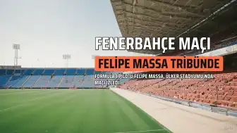 Felipe Massa, Fenerbahçe-Eyüpspor Maçını İzledi