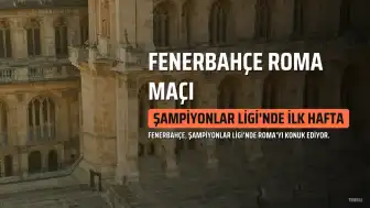 Fenerbahçe'nin Şampiyonlar Ligi'ndeki Muhtemel Kadrosu Açıklandı: Roma Maçı Hazırlıkları Sürüyor