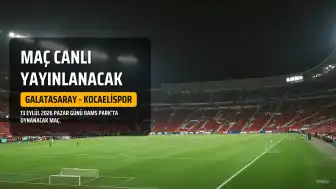 Galatasaray - Kocaelispor Maçı Canlı Yayınlanacak