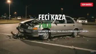 Gaziantep Nurdağı'nda Trafik Kazası: 7 Kişi Hayatını Kaybetti, Çok Sayıda Yaralı Var