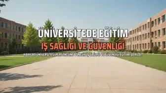 Hakkari Üniversitesi'nde İş Sağlığı ve Güvenliği Eğitimi Verildi
