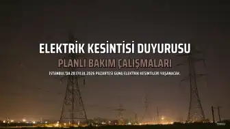 İstanbul'da 28 Eylül 2026 Elektrik Kesintisi: Planlı Bakım Çalışmaları ve Beklenen Kesinti Saatleri