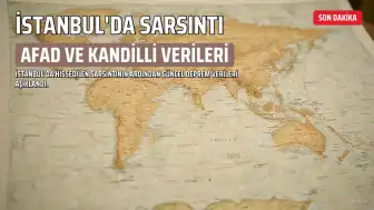 İstanbul'da Sarsıntı: AFAD ve Kandilli Verileri Açıklanıyor