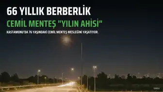 Kastamonu'da 66 Yıllık Berber Cemil Menteş'e "Yılın Ahisi" Ödülü Verildi